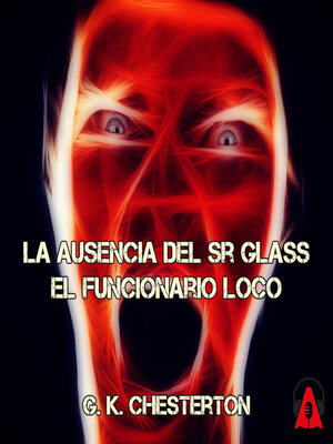 cover image of La ausencia del Sr Glass -- El funcionario loco